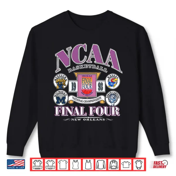 Ncaa Basketball Final Four New Orleans 1993 Shirt 2 Sweatshirt NCAA Basketball Final Four New Orleans 1993 Shirt