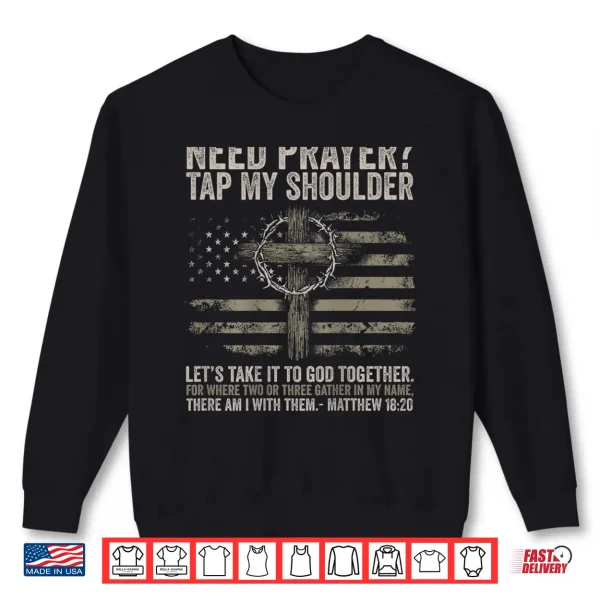Sweatshirt Need Prayer Tap My Shoulder Bible Verse Shirt