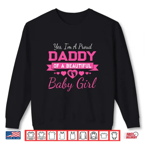 Sweatshirt New Baby Announcement Proud Girl Daddy Fathers Day Shirt