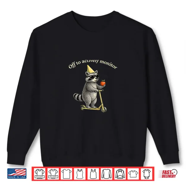 Sweatshirt Off to Actively Monitor Teacher Testing Day Funny Raccoon Shirt