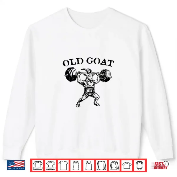 Old Goat Fun Bodybuilding Shirt 2 Sweatshirt Old Goat Fun Bodybuilding Shirt