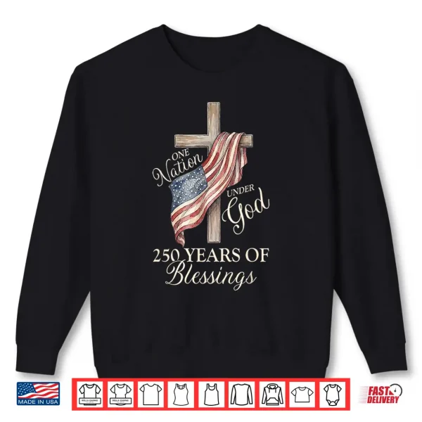 One Nation Under God 250 Years 250Th Anniversary Usa Women Shirt 2 Sweatshirt One Nation Under God 250 Years 250th Anniversary USA Women Shirt