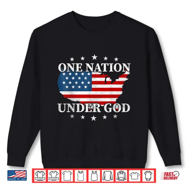 One Nation Under God Us Flag Patriotic American 4Th Of July Shirt 2 Sweatshirt One Nation Under God US Flag Patriotic American 4th Of July Shirt