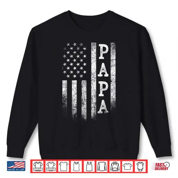 Sweatshirt Papa American Flag Papa Gifts Patriotic Fathers Day Shirt