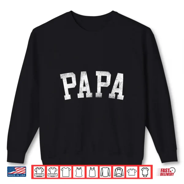 Papa Classic Bold Font Father'S Day Papa Shirt 2 Sweatshirt Papa Classic Bold Font Fathers Day Papa Shirt