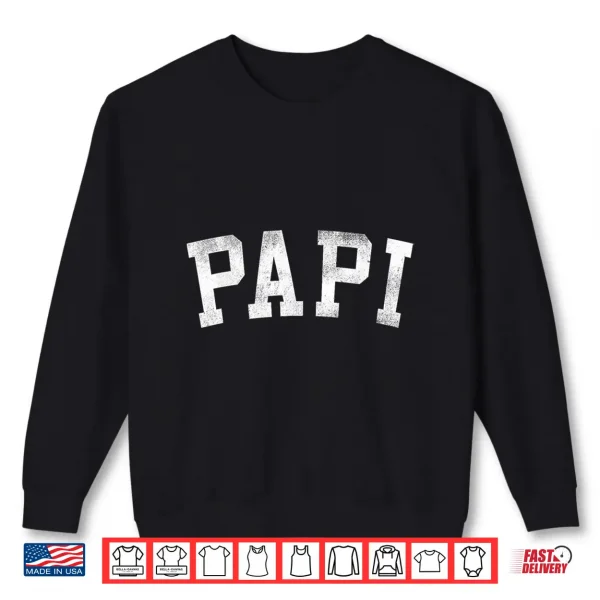 Papi Classic Bold Font Father'S Day Papi Shirt 2 Sweatshirt Papi Classic Bold Font Fathers Day Papi Shirt