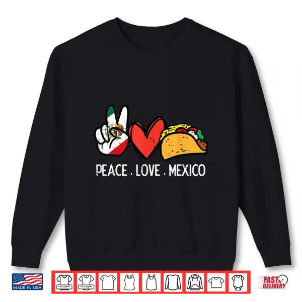Sweatshirt Peace Love Mexico Cinco De Mayo Mexican Independence Day Shirt