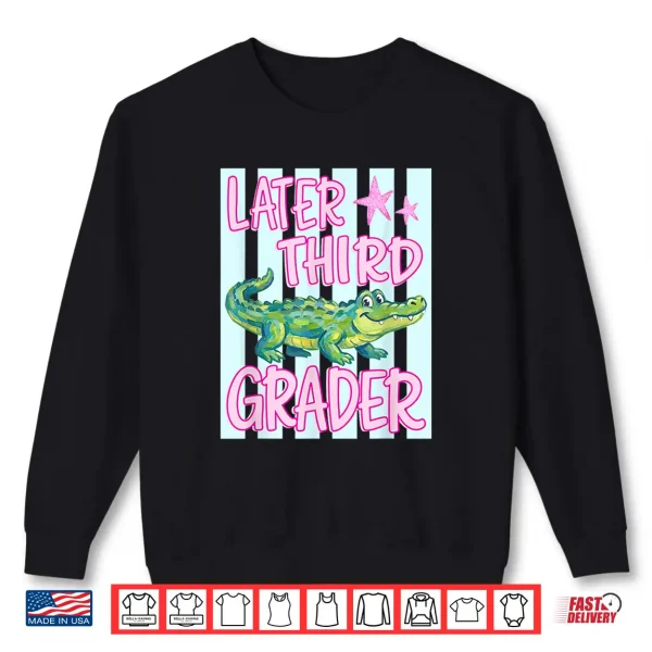 Sweatshirt Pink Striped Later Third Grader End of School Year Teacher Shirt