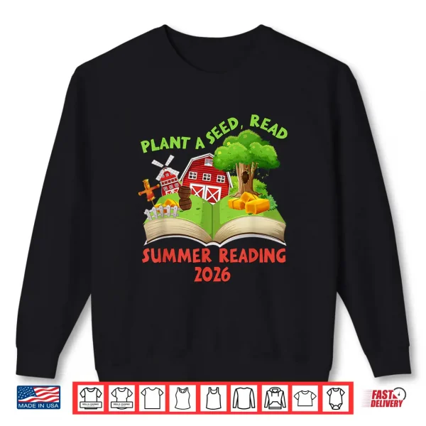 Sweatshirt Plant A Seed Read Summer Reading 2026 Kids Library Book Farm Shirt