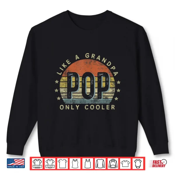 Sweatshirt Pop Like a Grandpa Only Cooler Pop Gifts Vintage Style Shirt