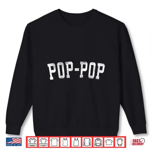 Pop Pop Classic Bold Font Father'S Day Poppop Shirt 2 Sweatshirt Pop Pop Classic Bold Font Fathers Day PopPop Shirt