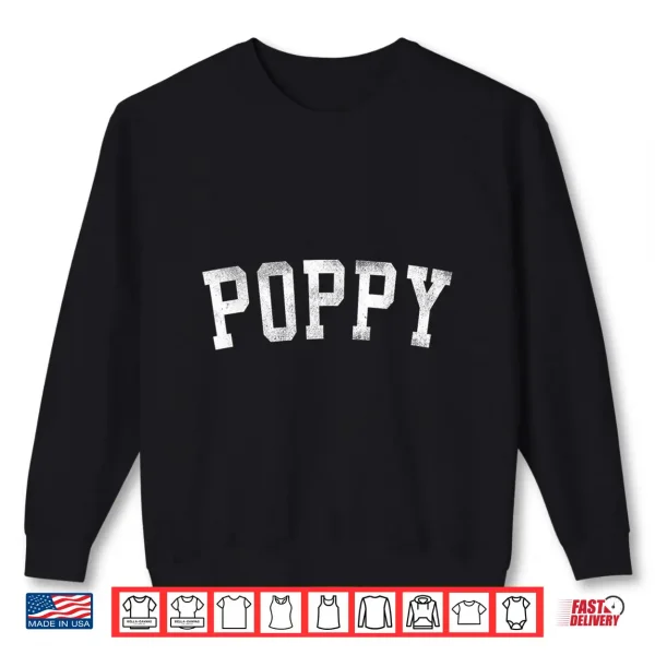 Sweatshirt Poppy Classic Bold Font Fathers Day Poppy Shirt