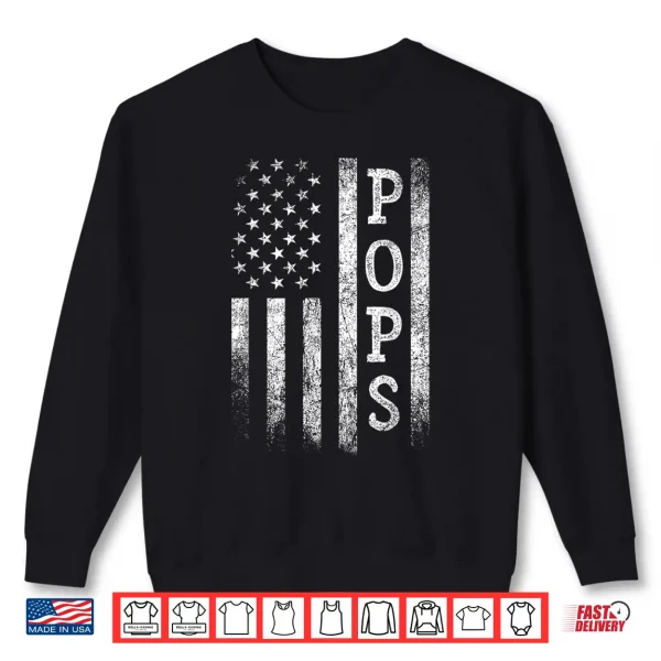 Pops American Flag Pops Gifts Patriotic Father'S Day Shirt 2 Sweatshirt Pops American Flag Pops Gifts Patriotic Fathers Day Shirt