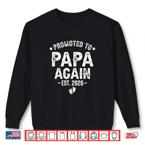 Promoted To Papa Again Est. 2026 Expecting Father Shirt 2 Sweatshirt Promoted to Papa again est. 2026 Expecting Father Shirt