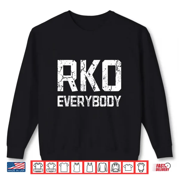 Sweatshirt RKO Everybody Shirt
