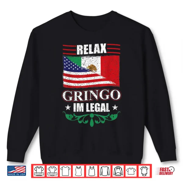 Sweatshirt Relax Gringo Im Legal Mexican Independence Day Shirt