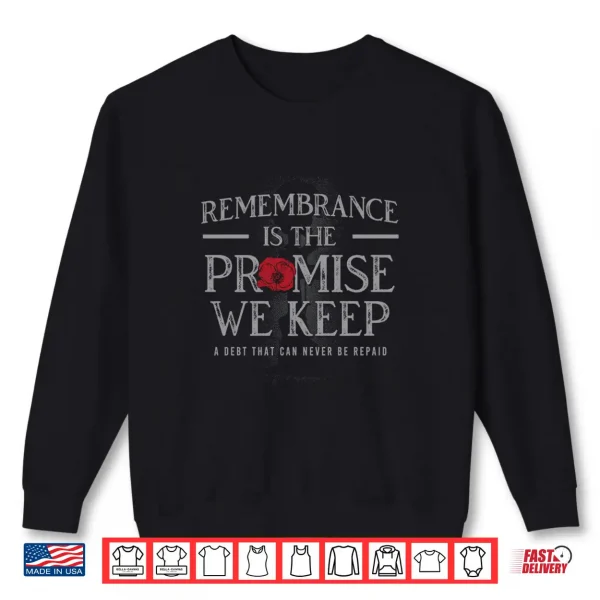 Sweatshirt Remembrance Is The Promise We Keep Professional Identity Shirt