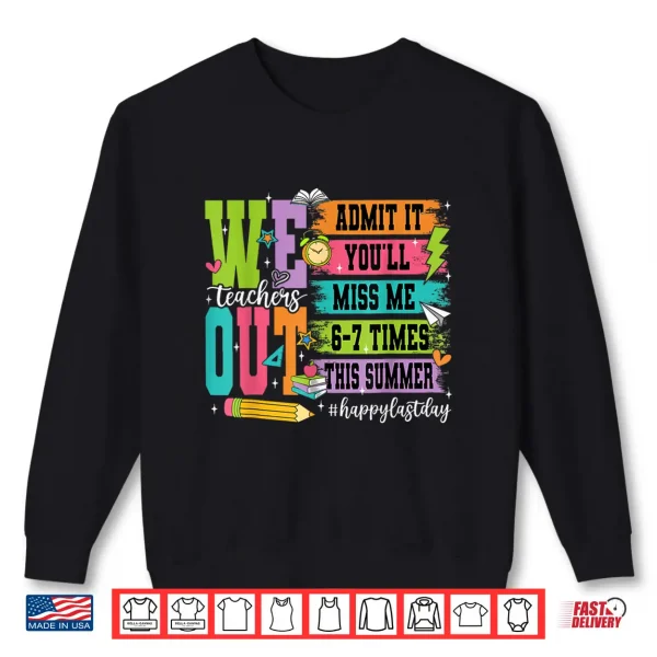 Sweatshirt Retro Bruh We Out Teachers Admit It Youll Miss Me 6 7 Times Shirt