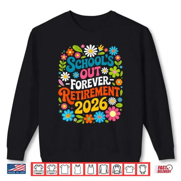 Sweatshirt Retro Schools Out Forever Retirement 2026 Retired Teacher Shirt