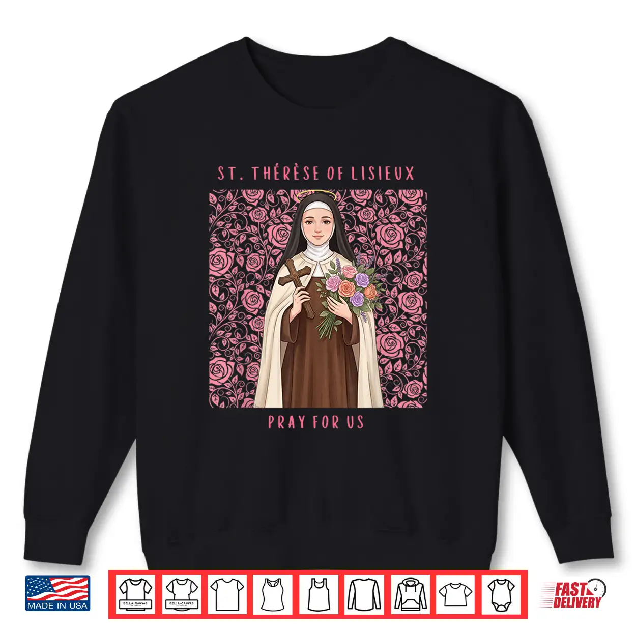 Saint Thérèse Of Lisieux Pray For Us Little Flower Of Jesus Shirt Saint Thérèse Of Lisieux Pray For Us Little Flower Of Jesus Shirt
