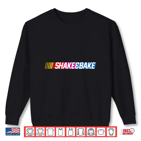 Shake And Bake Funny Family Lover Dad Daughter Son Matching Shirt 2 Sweatshirt Shake And Bake Funny Family Lover Dad Daughter Son Matching Shirt