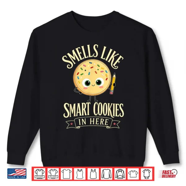 Sweatshirt Smells Like Smart Cookies in Here Staar Testing Day Teachers Shirt