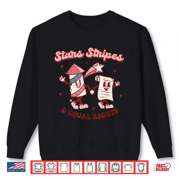 Stars Stripes & Equal Rights 4Th Of July Retro Groovy Women Shirt 2 Sweatshirt Stars Stripes Equal Rights 4th Of July Retro Groovy Women Shirt
