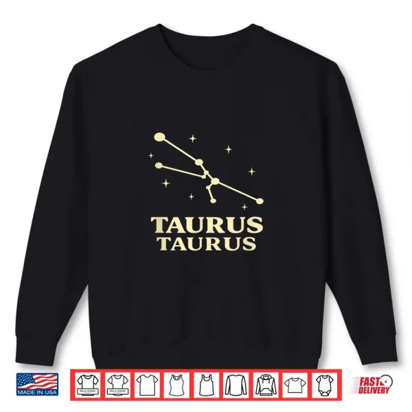 Taurus Astrology Star Sign Constellation Zodiac Tee Shirt 2 Sweatshirt Taurus Astrology Star Sign Constellation Zodiac Tee Shirt