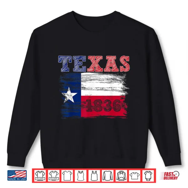 Sweatshirt Texas Independence Day Freedom Since March 2 1836 Texas Flag Shirt