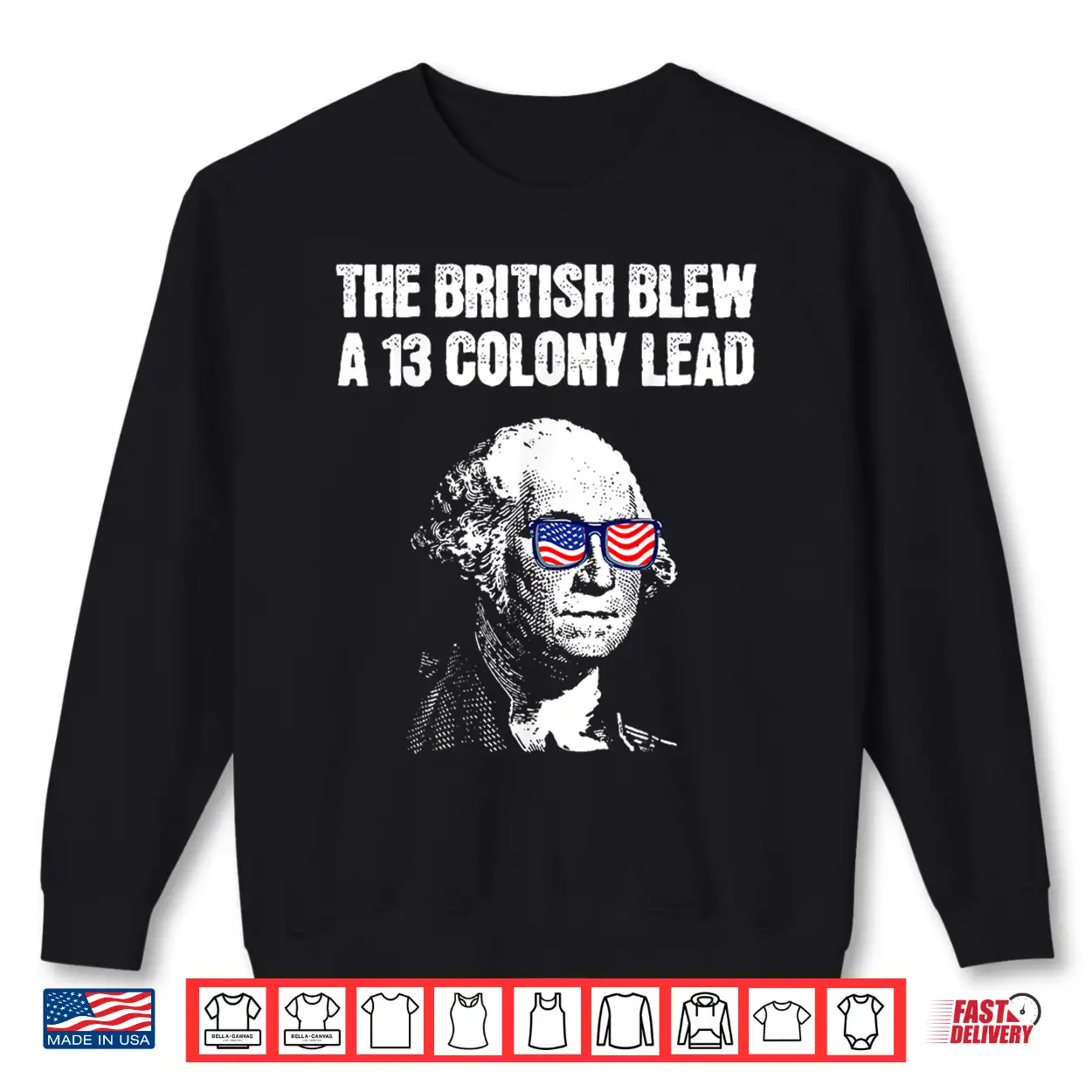 The British Blew A 13 Colony Lead Funny 4Th Of July Shirt The British Blew A 13 Colony Lead Funny 4Th Of July Shirt