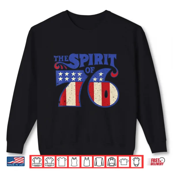 Sweatshirt The Spirit 76 Vintage Retro 4th of July Independence Day Shirt