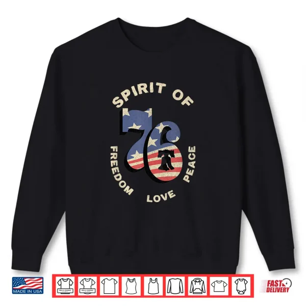 The Spirit Of 76 Patriotic Vintage Retro Shirt 2 Sweatshirt The Spirit of 76 Patriotic Vintage Retro Shirt