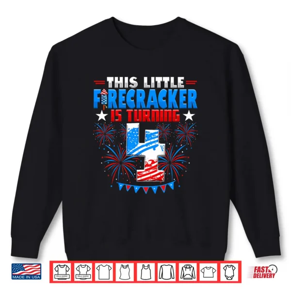 Sweatshirt This Little Firecracker Is Turning 4 Birthday 4th of July Shirt for Kids