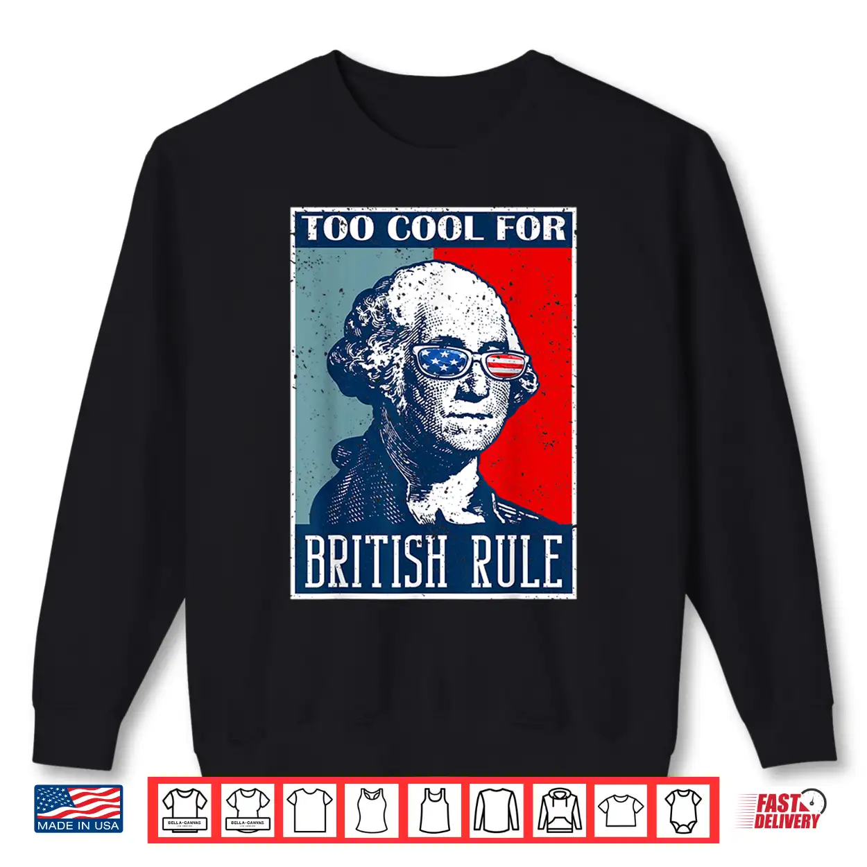 Too Cool For British Rule Independence Day 4Th Of July Shirt Too Cool For British Rule Independence Day 4Th Of July Shirt