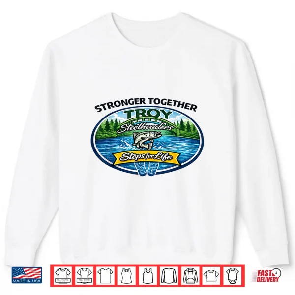 Sweatshirt Troy Stronger Together Steps for Life Shirt