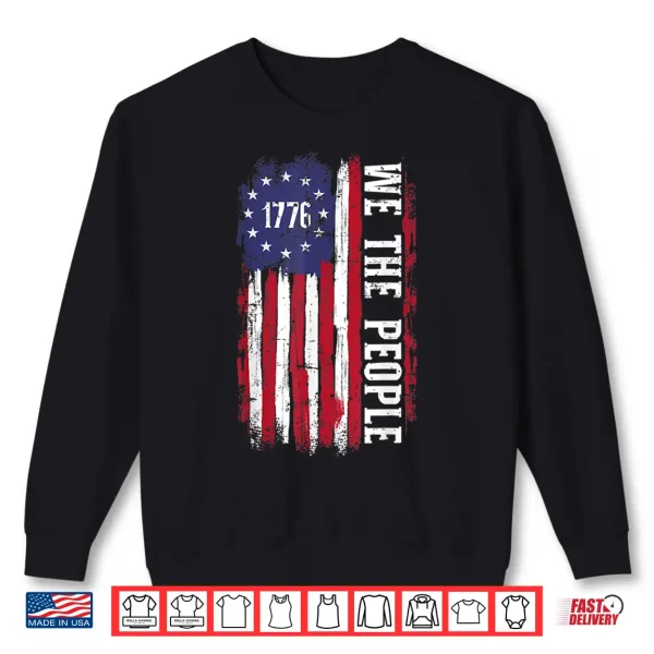 Us American Flag 1776 We The People For Independence Day Shirt 2 Sweatshirt US American flag 1776 we the people for independence day Shirt