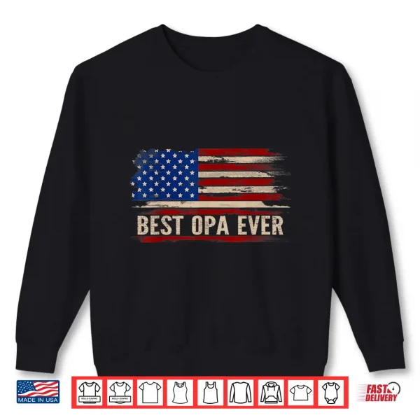 Sweatshirt Vintage Best Opa Ever American Flag Fathers Day Gift Shirt