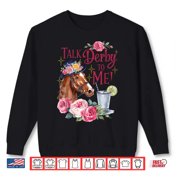 Sweatshirt Vintage Horse Racing Talk Derby Day to Me Derby Horse 2026 Shirt