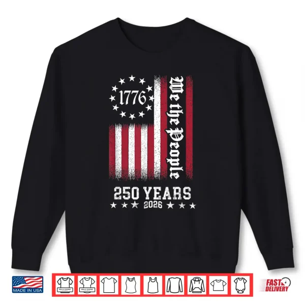 Vintage Usa Flag 250Th Anniversary Independence Day Freedom Shirt 2 Sweatshirt Vintage USA Flag 250th Anniversary Independence Day Freedom Shirt
