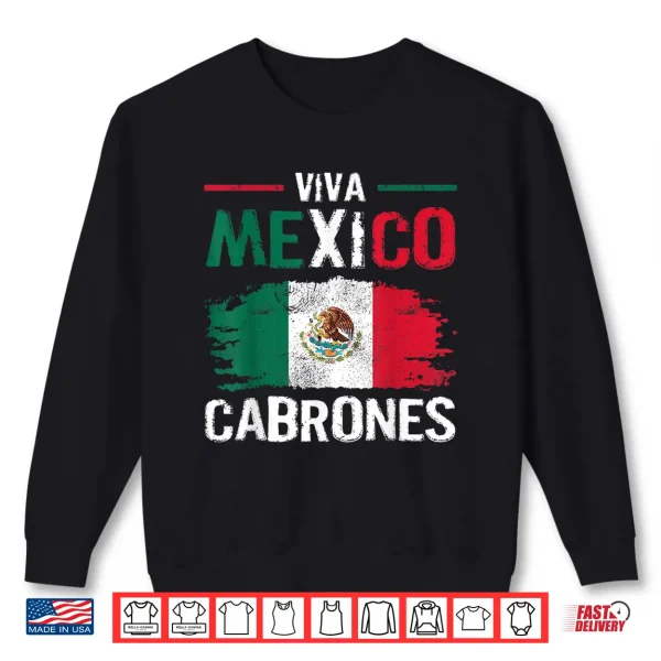 Viva Mexico Cabrones Proud Mexican Independence Day Shirt 2 Sweatshirt Viva Mexico Cabrones Proud Mexican Independence Day Shirt
