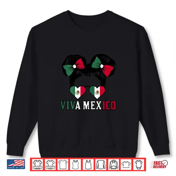 Viva Mexico Girls Mexico Flag Women Mexican Independence Day Shirt 2 Sweatshirt Viva Mexico Girls Mexico Flag Women Mexican Independence Day Shirt