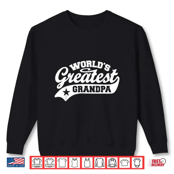 World'S Greatest Grandpa Shirt Funny Father'S Day Shirt 2 Sweatshirt Worlds Greatest Grandpa Shirt Funny Fathers Day Shirt