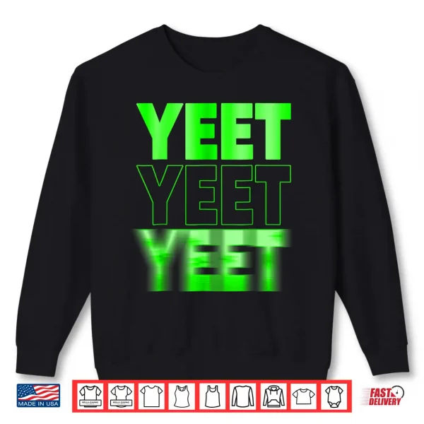 Sweatshirt Yeet Funny Summer Saying Quote Slang Shirt