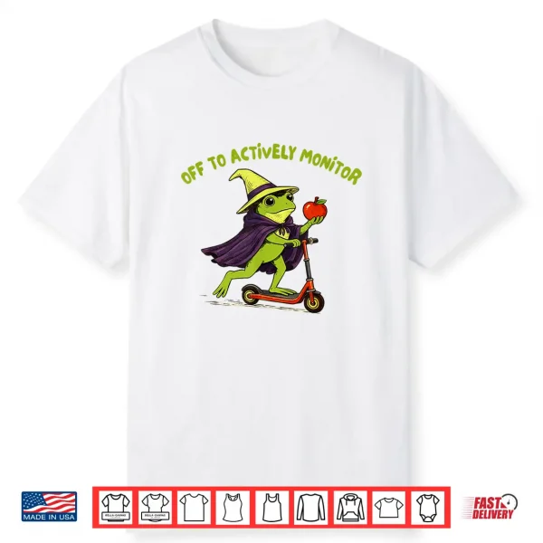 Test Day Teacher Frog Wizard Off To Actively Monitor Shirt