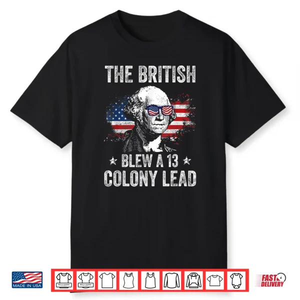 The British Blew A 13 Colony Lead Funny George Washington Shirt