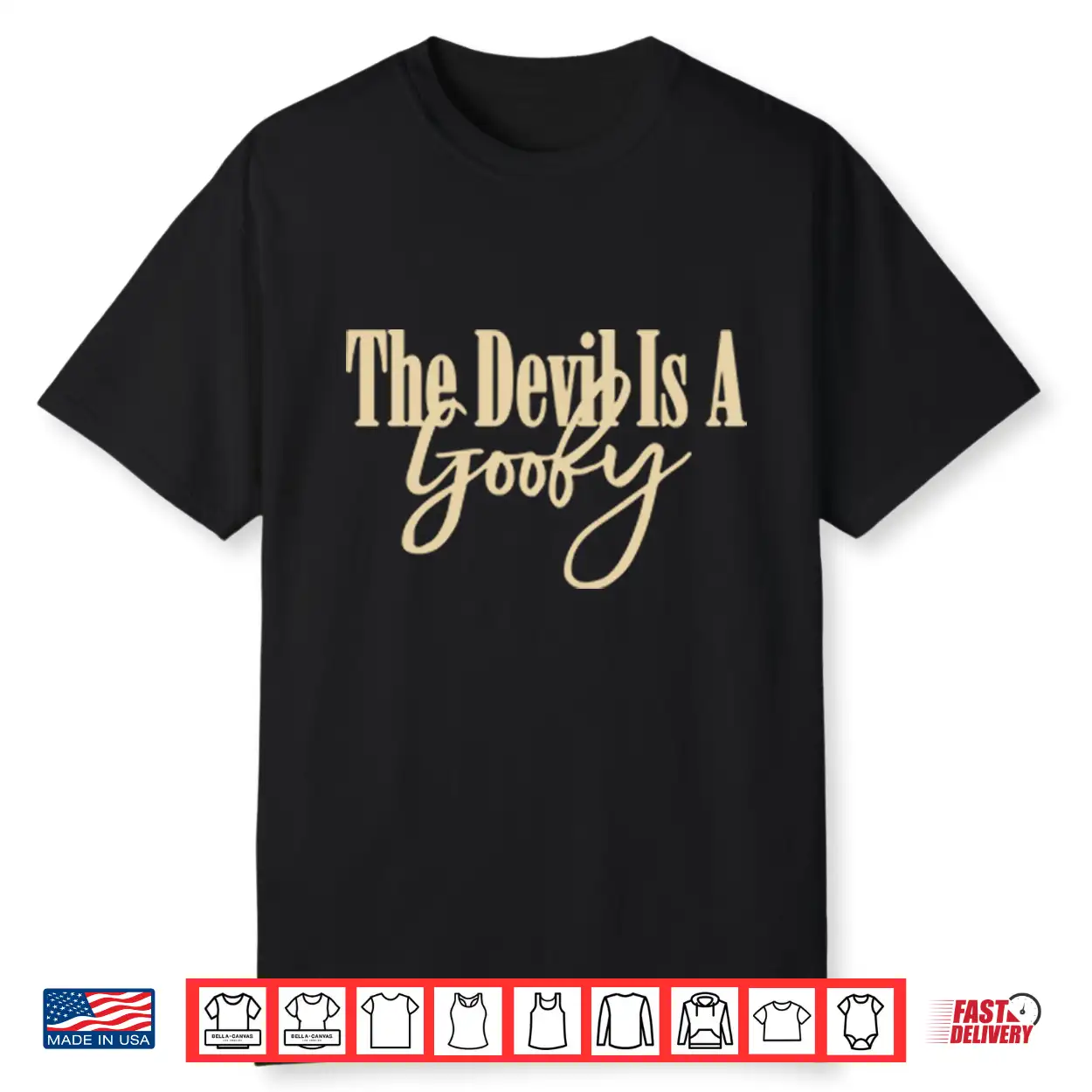 The Devil Is A Goofy Shirt The Devil Is A Goofy Shirt