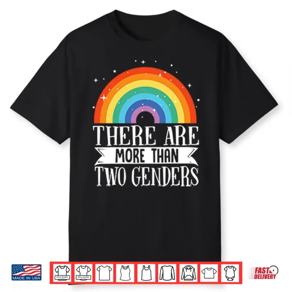 There Are More Than Two Genders Rainbow Pride Shirt