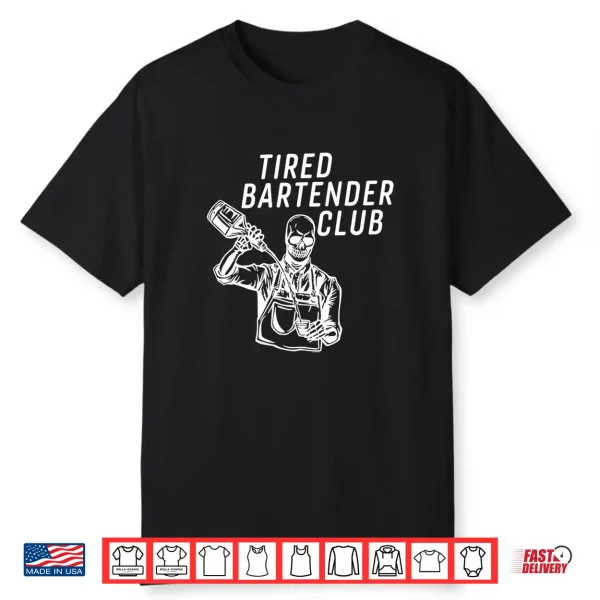 Tired Bartender Club Shirt