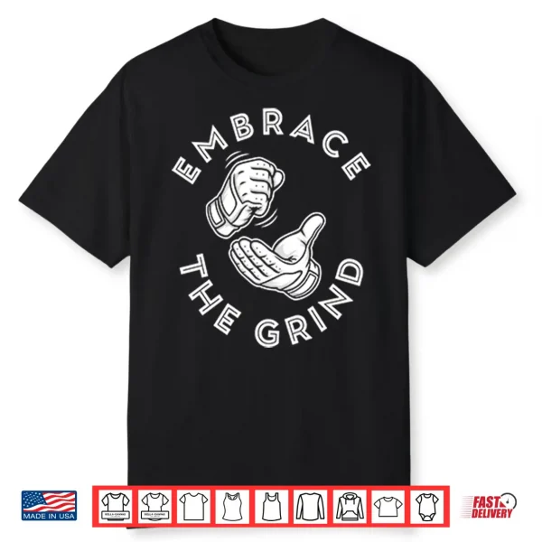 Toronto Blue Jays Embrace The Grind Shirt