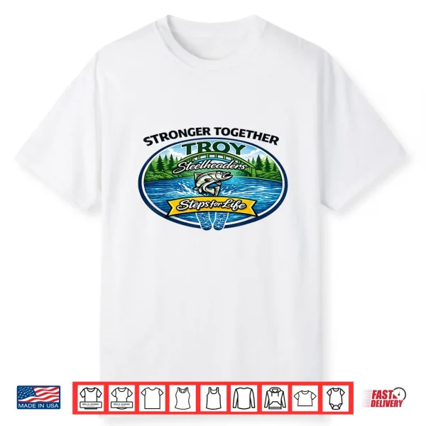 Troy Stronger Together Steps For Life Shirt
